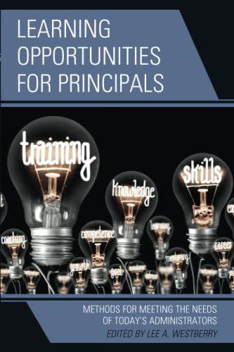 Learning Opportunities for Principals: Methods for Meeting the Needs of Today's Administrators