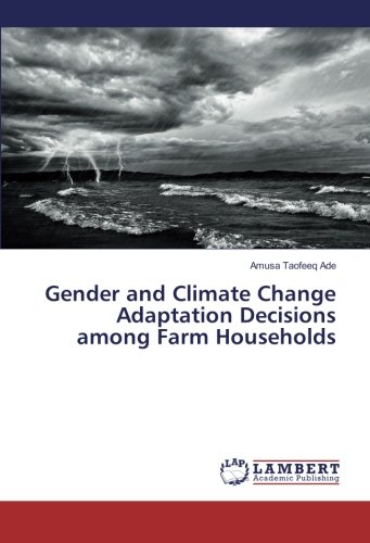 Gender and Climate Change Adaptation Decisions among Farm Households