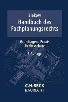 Handbuch des Fachplanungsrechts: Grundlagen, Praxis, Rechtsschutz (C.H. Beck Baurecht)