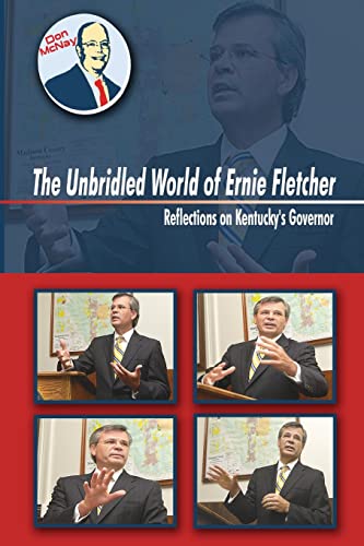 The Unbridled World Of Ernie Fletcher: Reflections on Kentucky's Governor
