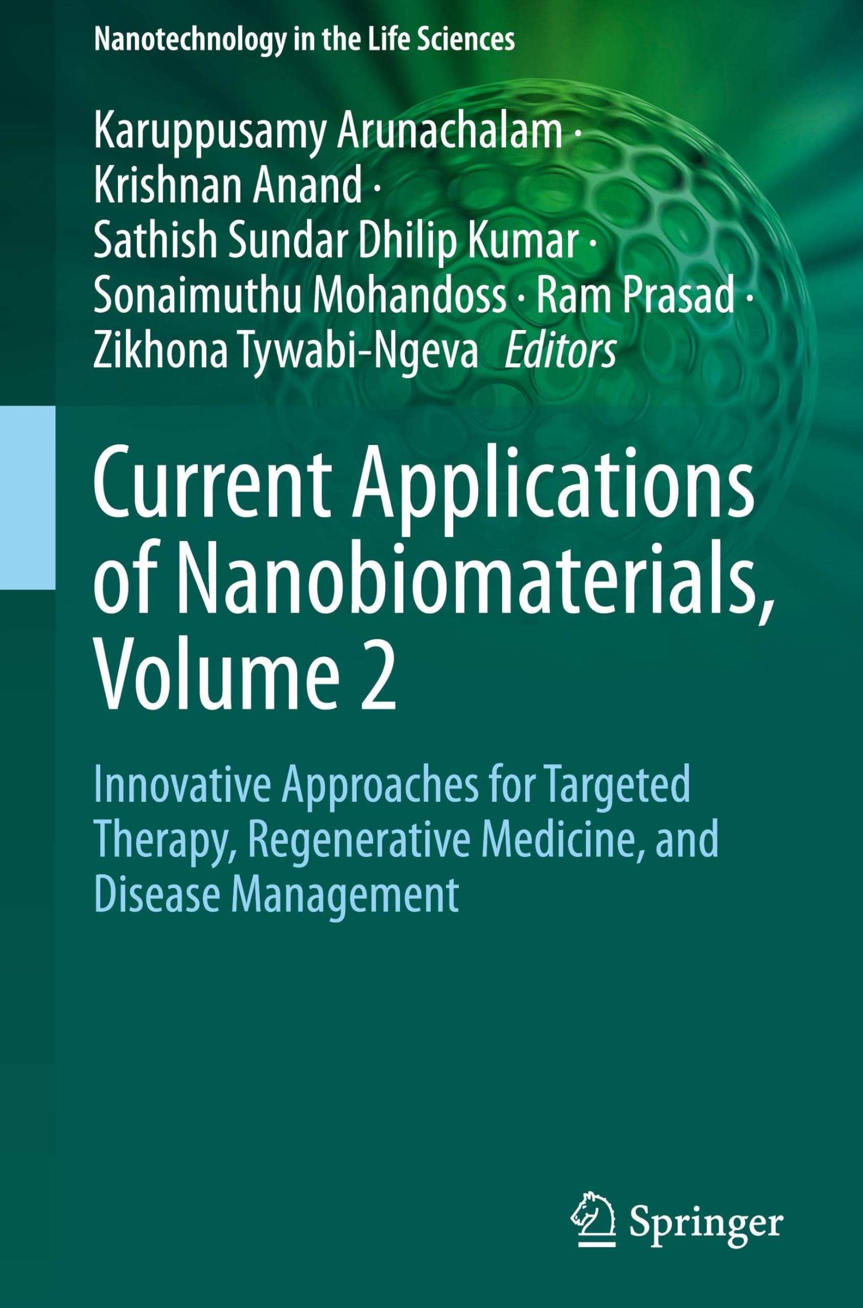 Current Applications of Nanobiomaterials, Volume 2: Innovative Approaches for Targeted Therapy, Regenerative Medicine, and Disease Management (Nanotechnology in the Life Sciences, Band 1)