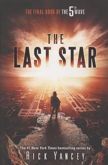 The Last Star: The Final Book of The 5th Wave