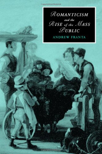 Romanticism and the Rise of the Mass Public (Cambridge Studies in Romanticism, Band 68)