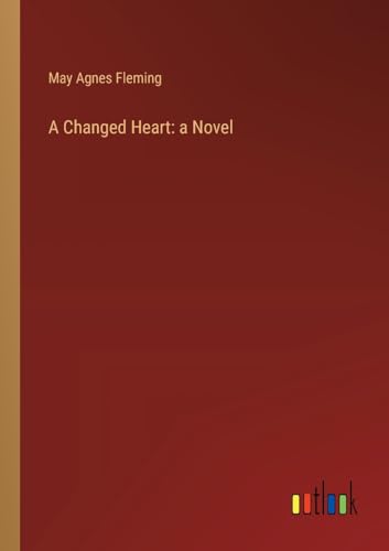 A Changed Heart: a Novel