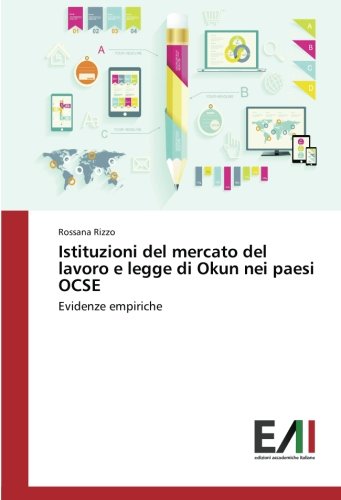 Istituzioni del mercato del lavoro e legge di Okun nei paesi OCSE: Evidenze empiriche