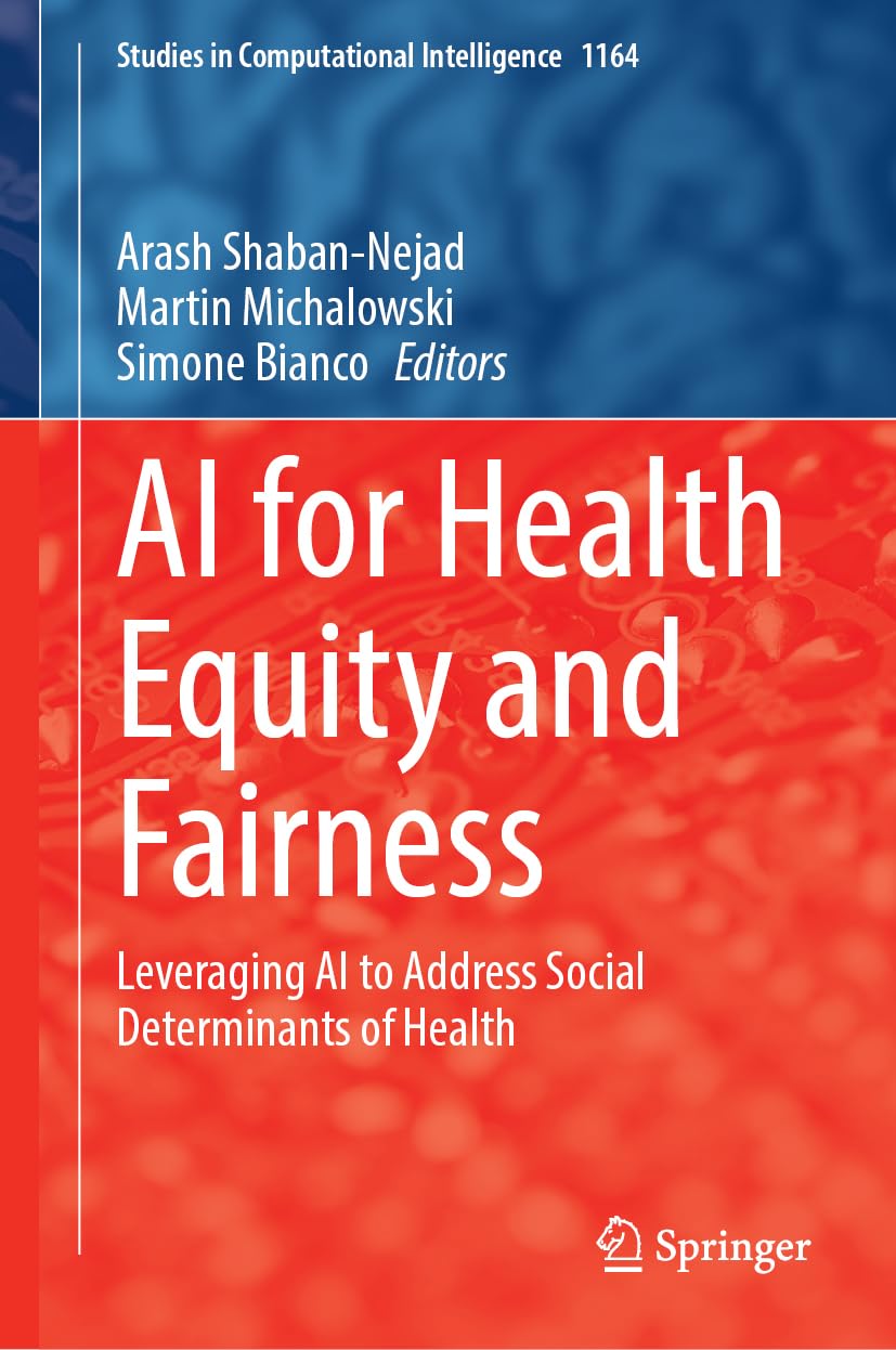AI for Health Equity and Fairness: Leveraging AI to Address Social Determinants of Health (Studies in Computational Intelligence, 1164, Band 1164)