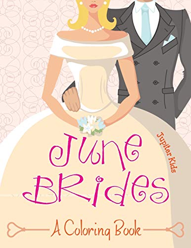 Jupiter Kids June Brides (A Coloring Book)