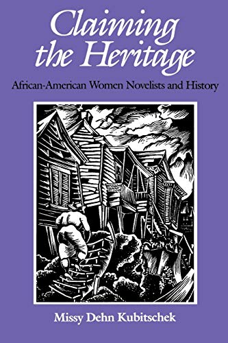 Claiming the Heritage: African-American Women Novelists and History