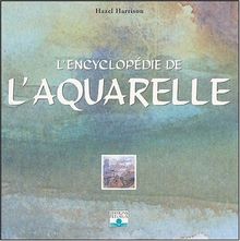 L'encyclopédie de l'aquarelle