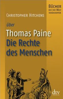 Thomas Paine, Die Rechte des Menschen: Bücher, die die Welt veränderten von Christopher Hitchens | Buch | Zustand gut