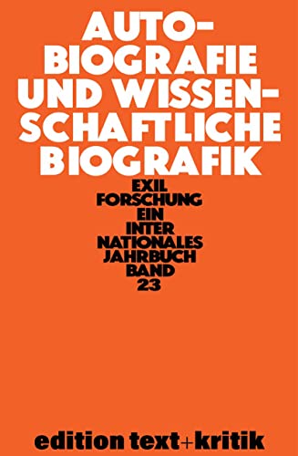 Autobiografie und Wissenschaftliche Biografik (Exilforschung, 23)