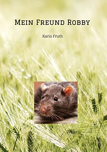 Mein Freund Robby: Freundschaft mit einer ganz besonderen Ratte