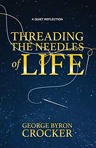 Threading the Needles of Life: A Quiet Reflection