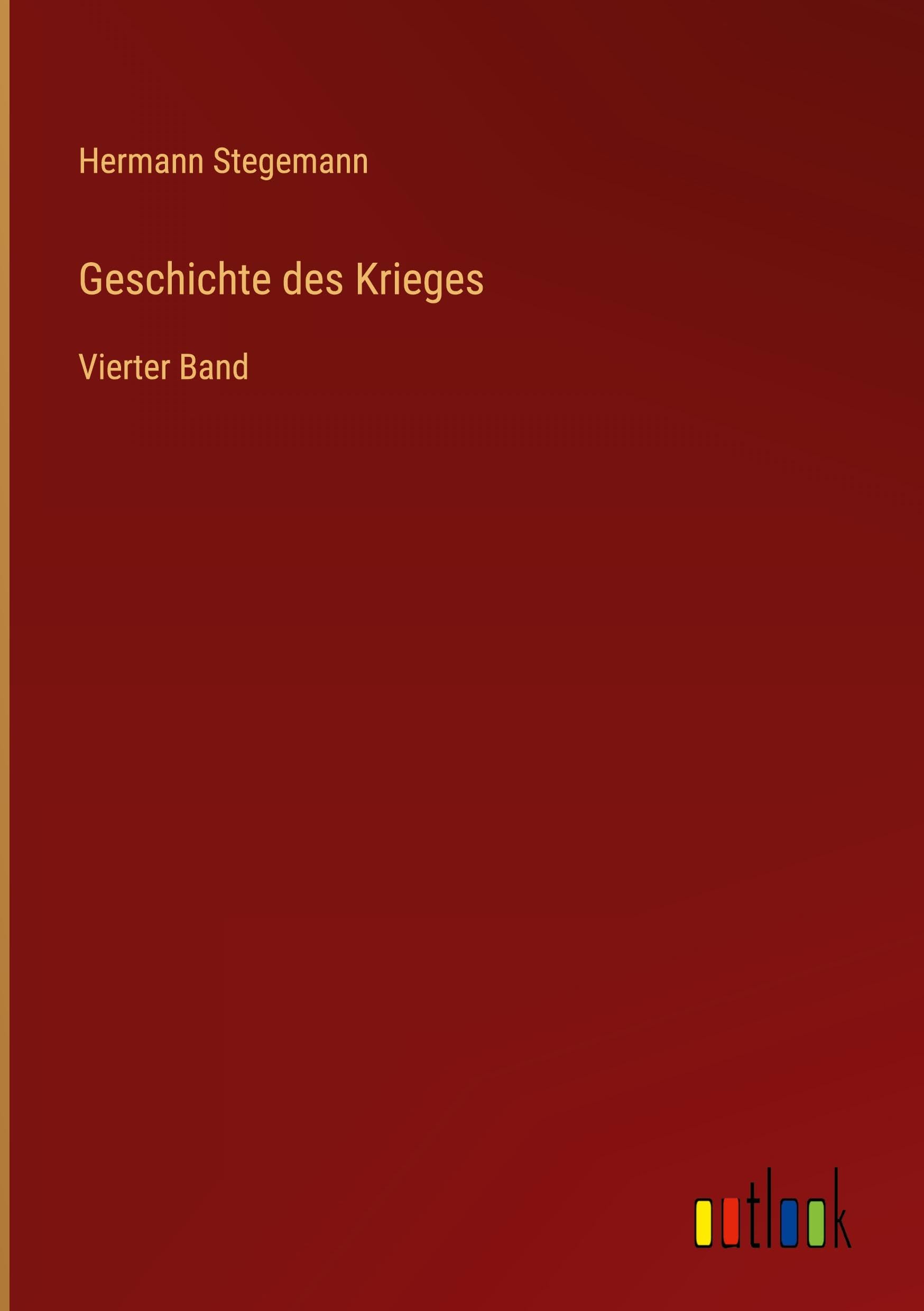 Geschichte des Krieges: Vierter Band