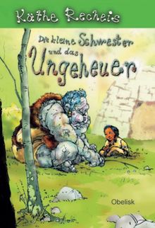 Die kleine Schwester und das Ungeheuer: Nach einem alten Märchen der Abenaki neu erzählt