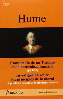 Hume : Compendio de un tratado de la naturaleza humana (1-25) : investigación sobre los principios de la moral, apéndice 1 "sobre el sentimiento moral" (Filosofia - Dialogo)