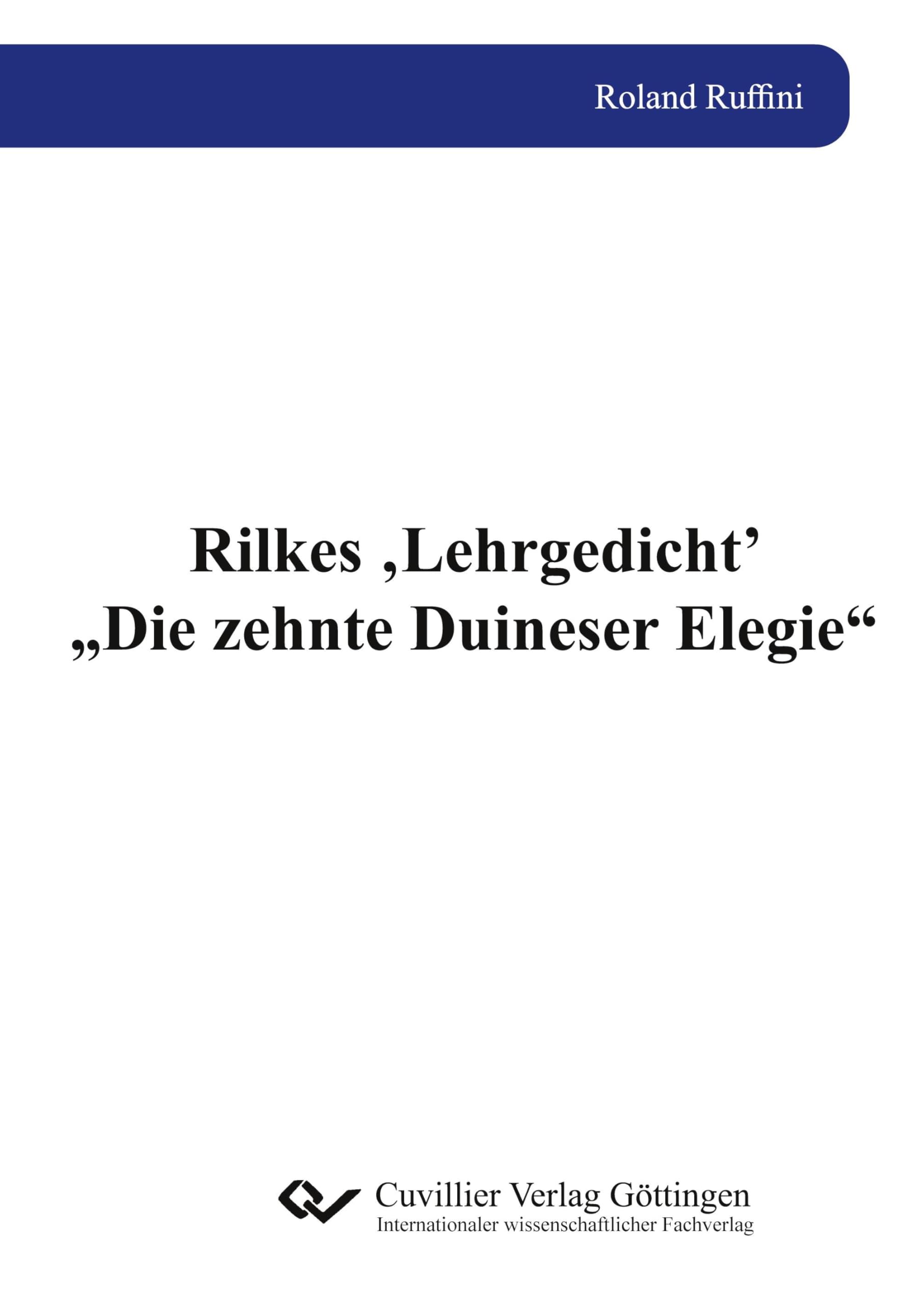 Rilkes ‚Lehrgedicht’ „Die zehnte Duineser Elegie“