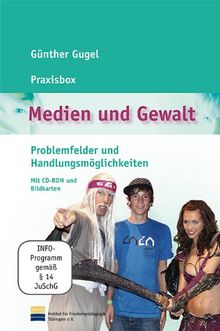 Praxisbox Medien und Gewalt: Problemfelder und Handlungsmöglichkeiten. Mit CD-ROM und 30 Bildkarten