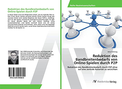 Reduktion des Bandbreitenbedarfs von Online-Spielen durch P2P: Reduktion des Bandbreitenbedarfs durch P2P ohne auf eine zentrale Autorität zu verzichten