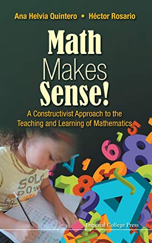 Math Makes Sense!: A Constructivist Approach to the Teaching and Learning of Mathematics