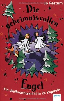 Die geheimnisvollen Engel: Ein Weihnachtskrimi in 24 Kapiteln