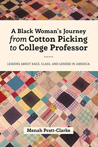 A Black Woman's Journey from Cotton Picking to College Professor: Lessons about Race, Class, and Gender in America (Black Studies and Critical Thinking, Band 107)