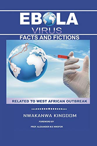 Ebola Virus Facts and Fictions: Related to West African Outbreak