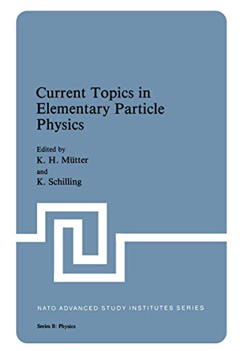 Current Topics in Elementary Particle Physics (Nato Science Series B:, 70, Band 70)