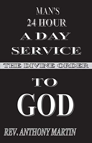 Man's 24 Hour A Day Service To GOD: The Divine Order