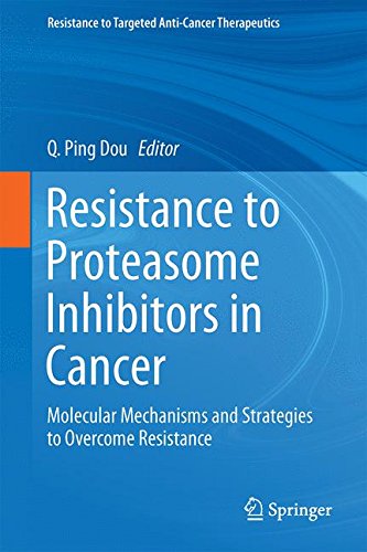 Resistance to Proteasome Inhibitors in Cancer: Molecular Mechanisms and Strategies to Overcome Resistance (Resistance to Targeted Anti-Cancer Therapeutics)