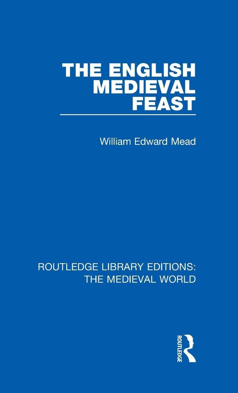 The English Medieval Feast (Routledge Library Editions: the Medieval World, Band 35)