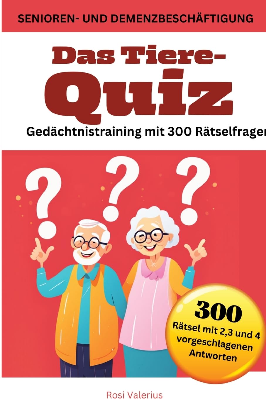 Das Tiere-Quiz Gedächtnistraining mit 300 Rätselfragen - Rosi Valerius Kartoniert (TB)