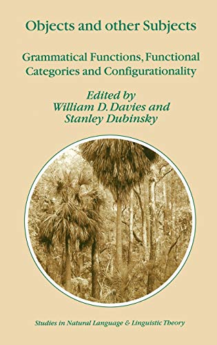 Objects and Other Subjects: Grammatical Functions, Functional Categories and Configurationality (Studies in Natural Language and Linguistic Theory, 52, Band 52)