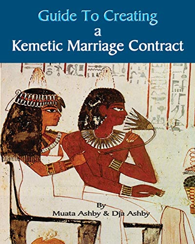 Muata Ashby Guide To Kemetic Relationships And Creating A Kemetic Marriage Contract
