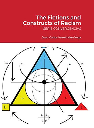 The Fictions and Constructs of Racism: SERIE CONVERGENCIAS