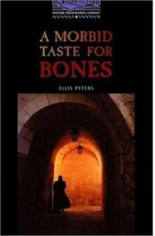 A Morbid Taste for Bones: 1400 Headwords (Oxford Bookworms ELT)