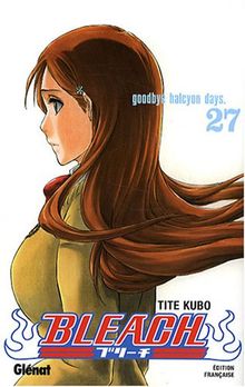 Bleach. Vol. 27. Goodbye halcyon days