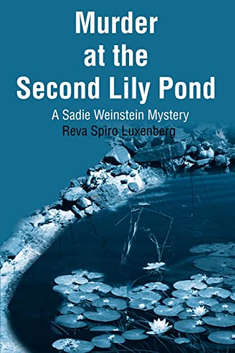Murder at the Second Lily Pond: A Sadie Weinstein Mystery (Sadie Weinstein Mysteries)