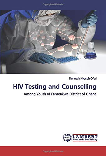 HIV Testing and Counselling: Among Youth of Fanteakwa District of Ghana