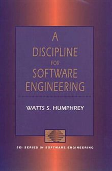 A Discipline for Software Engineering (SEI Series in Software Engineering)