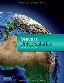 Meyers Universalatlas: Die Welt in Karten (Meyers Atlanten)