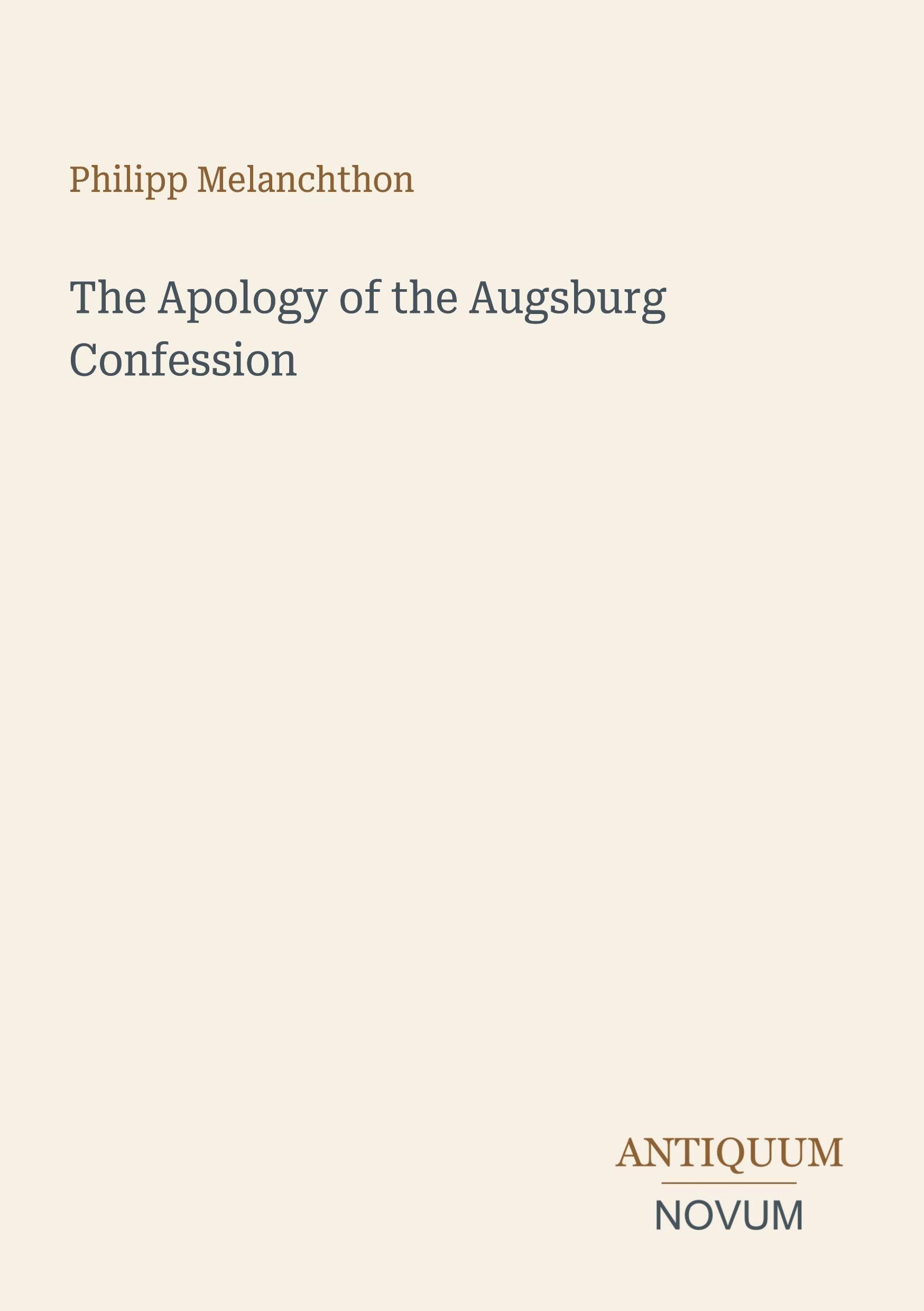 The Apology of the Augsburg Confession
