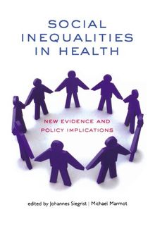 Social Inequalities in Health: New Evidence and Policy Implications