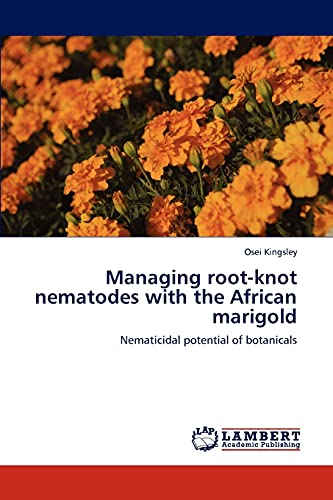 Managing root-knot nematodes with the African marigold: Nematicidal potential of botanicals