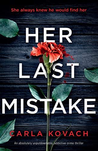 Carla Kovach Her Last Mistake, An Absolutely Unputdownable, Addictive Crime Thriller (Detective Gina Harte, Band 6)