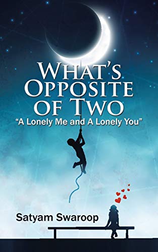 What’s Opposite of Two “A Lonely Me and A Lonely You”