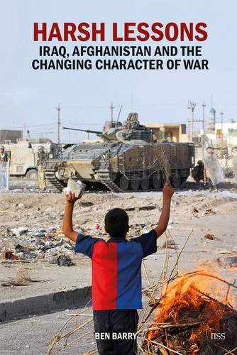 Ben Barry Harsh Lessons, Iraq, Afghanistan And The Changing Character Of War