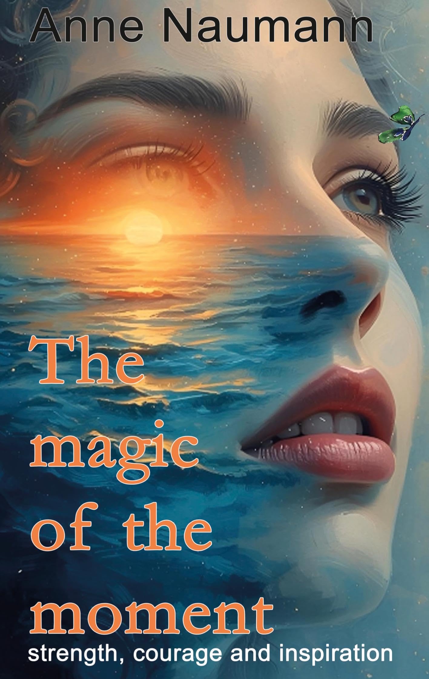 The magic of the moment: strength, courage and inspiration