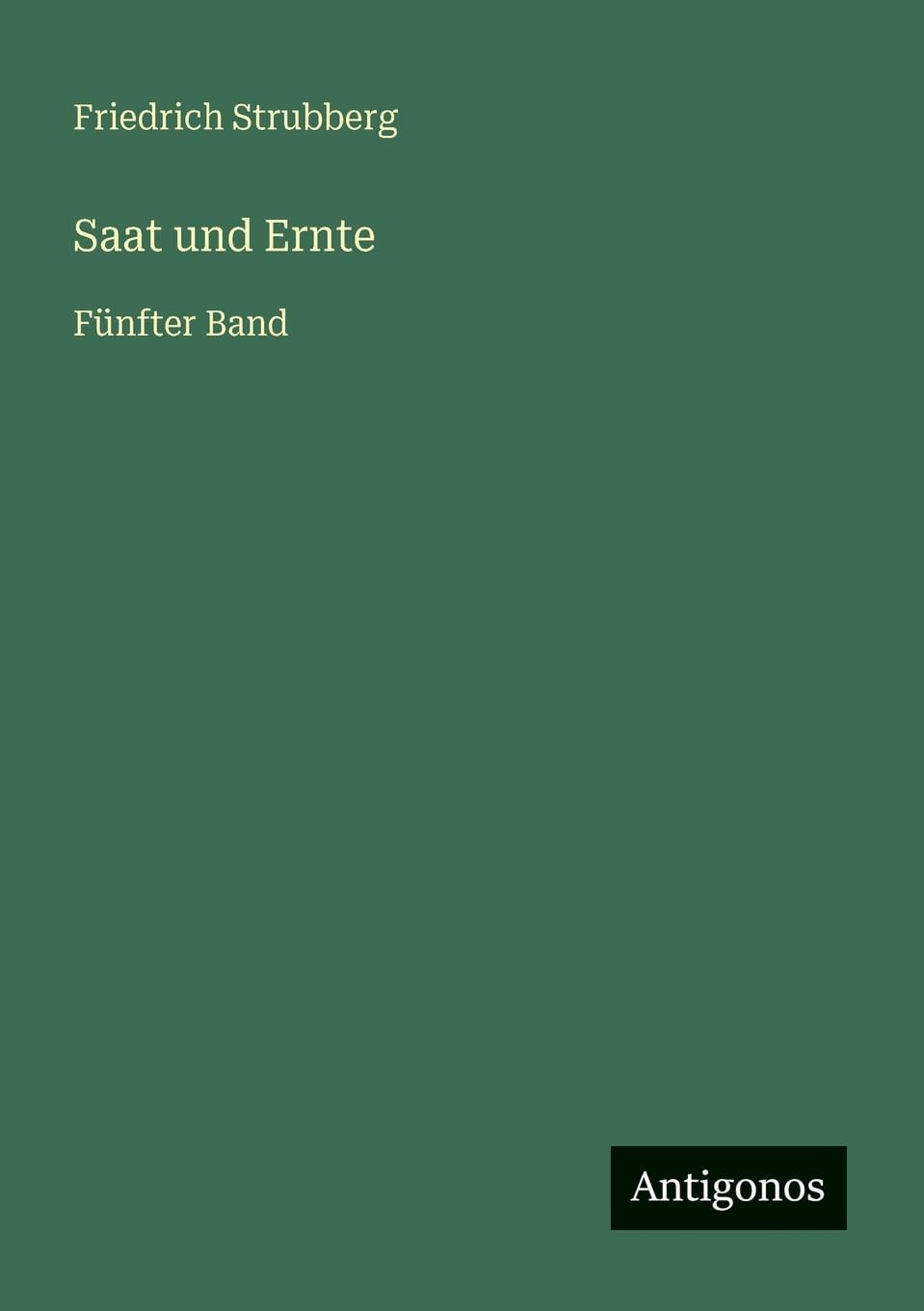 Saat und Ernte: Fünfter Band