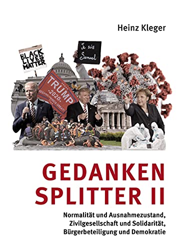 Gedankensplitter II: Normalität und Ausnahmezustand, Zivilgesellschaft und Solidarität, Bürgerbeteiligung und Demokratie